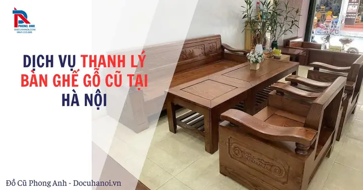 Bàn Ghế Gỗ Phòng Khách Thanh Lý Tại Hà Nội