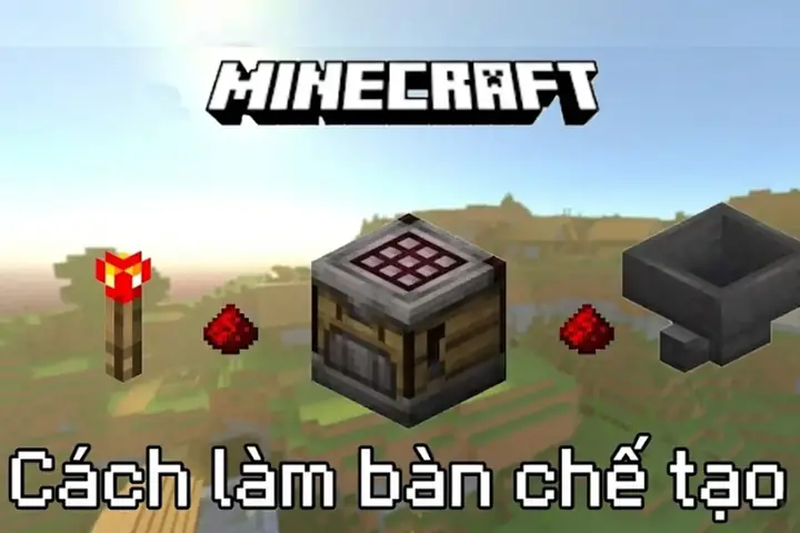 Cách Chế Tạo Bàn Ghế Trong Minecraft