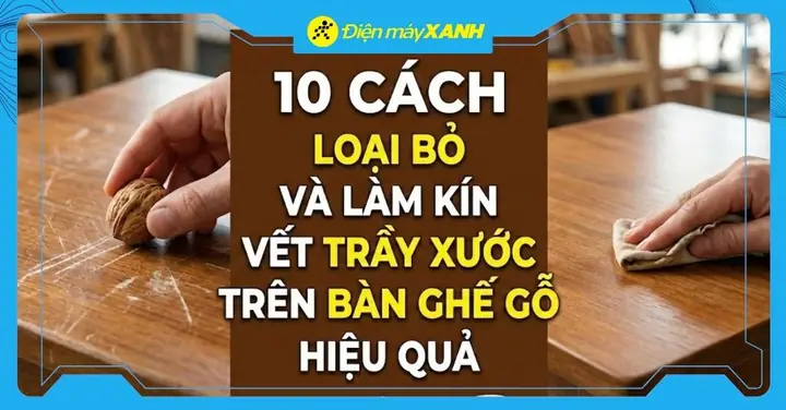 Cách Khắc Phục Bàn Ghế Gỗ Bị Xước Cách Khắc Phục Bàn Ghế Gỗ Bị Xước